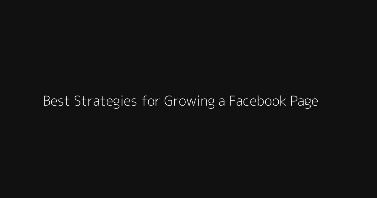 Best Strategies for Growing a Facebook Page hero